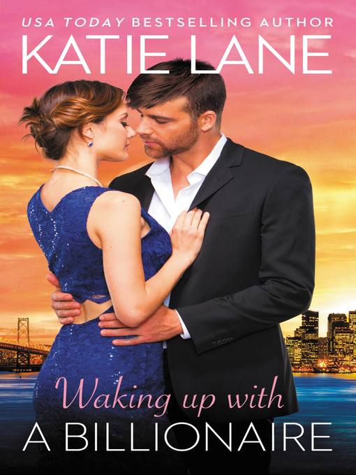 Title details for Waking Up with a Billionaire by Katie Lane - Available